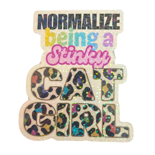 Normalize Being A Stinky Cat Girl Sticker