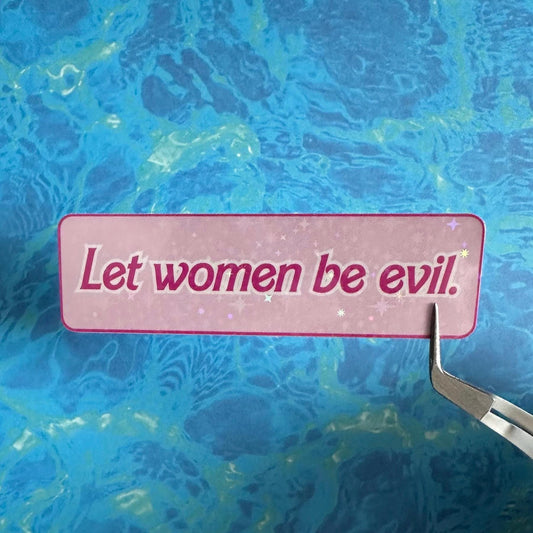 let women be evil